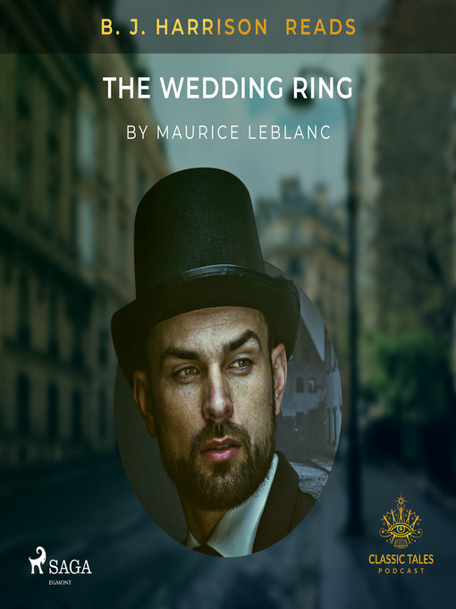 Title details for B. J. Harrison Reads the Wedding Ring by Maurice Leblanc - Wait list